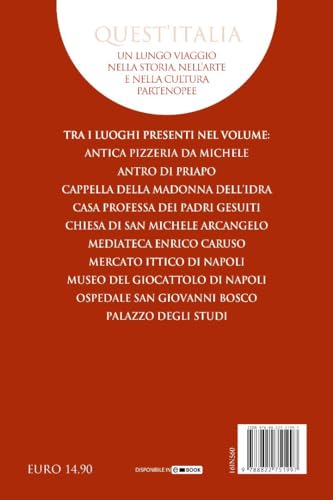 La Storia Di Napoli In 1001 Luoghi. Chiese, Palazzi, Piazze E Non Solo: Una Magica Passeggiata In Mezzo Ai Simboli Della Città Partenopea - 2
