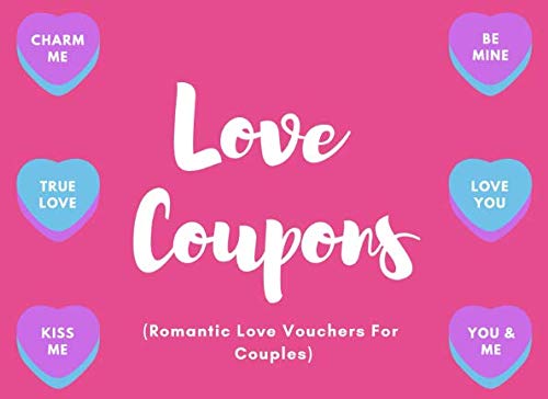 Love Coupons (Romantic Love Vouchers For Couples): Relationship I Owe You Tokens| Create 40 Romantic Memories| Contains Blanks Too (Perfect Valentines or Anniversary Gift Idea)