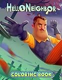  Hello Neighbor Coloring Book: Amazing gift for All Ages and Fans Hello Neighbor with High Quality Image.– 50+ GIANT Great Pages with Premium Quality Images.