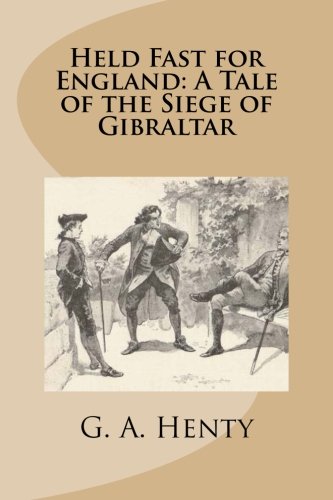 Held Fast for England: A Tale of the Siege of G... 151484575X Book Cover
