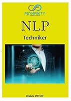 Neurolinguistisches Programmieren (NLP): Techniker (Psynfinity Formation) (German Edition) B0F6DNZFJ8 Book Cover