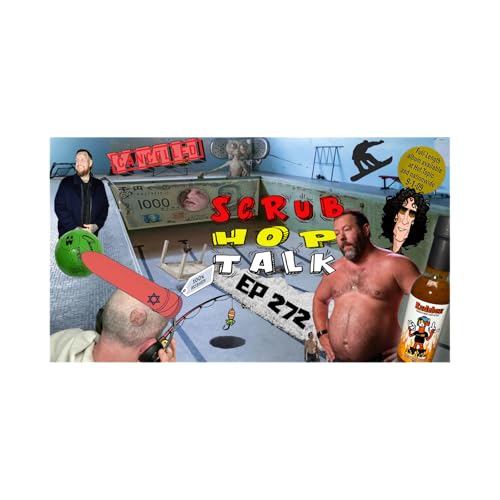 Scrub Hop Talk - Episode 272 (Are You Alive App | Empty Pool Enthusiasm | Riddle Gets Weird)