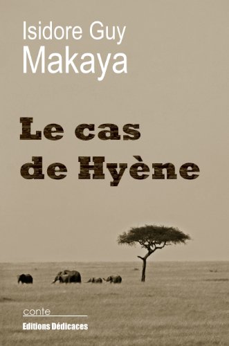 Le Cas De Hyene French Edition Kindle Edition By Isidore Guy Makaya Children Kindle Ebooks Amazon Com Le Cas De Hyene French Edition Kindle Edition By Isidore Guy Makaya Children Kindle Ebooks Amazon Com
