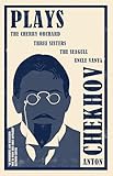 Plays: New Translation: Newly Translated and Annotated: The Cherry Orchard, Three Sisters, The Seagull and Uncle Vanya (Evergreens)