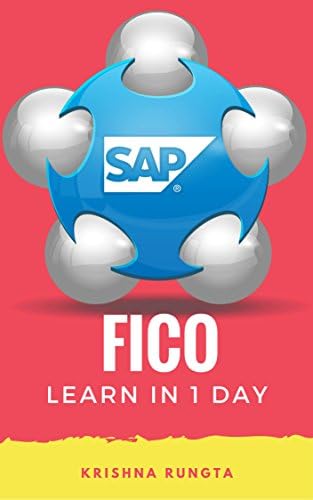 Learn SAP FICO in 1 Day: Definitive Guide to Learn SAP FICO ERP Kindle Edition