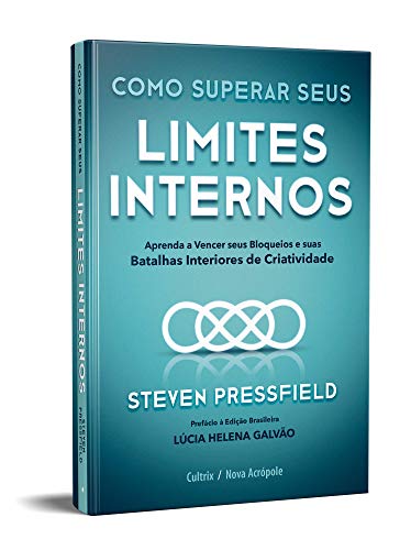Como Superar Seus Limites Internos: Aprenda a Vencer Seus Bloqueios e Suas Batalhas Interiores de Cr