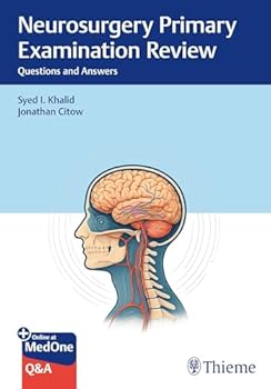 Neurosurgery Primary Examination Review: Questions and Answers