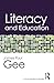 Literacy and Education (Routledge Key Ideas in Education)
