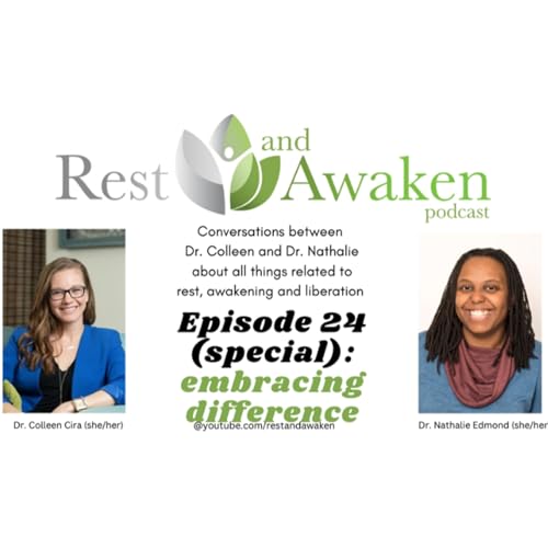 Rest and Awaken Ep. 24 (Special): Embracing Difference Rather Than Othering