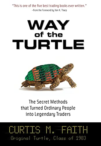 Way of the Turtle: The Secret Methods That Turned Ordinary People...