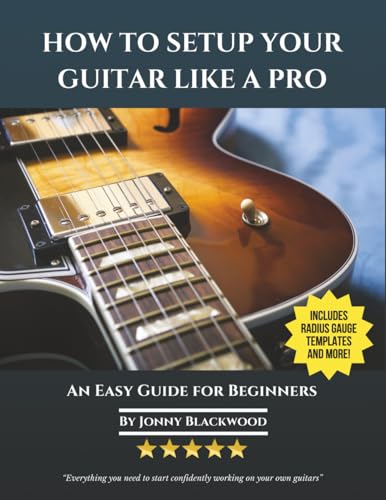 How To Setup Your Guitar Like A Pro: An Easy
