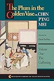 The Plum in the Golden Vase or, Chin P'ing Mei: Volume One: The Gathering (Princeton Library of Asian Translations, Band 1)