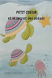  Petit Coeur et le secret des océans