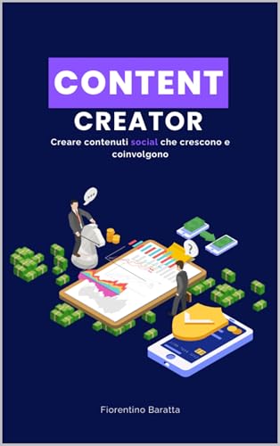 Content creator: creare contenuti social che crescono e coinvolgono (Italian Edition)