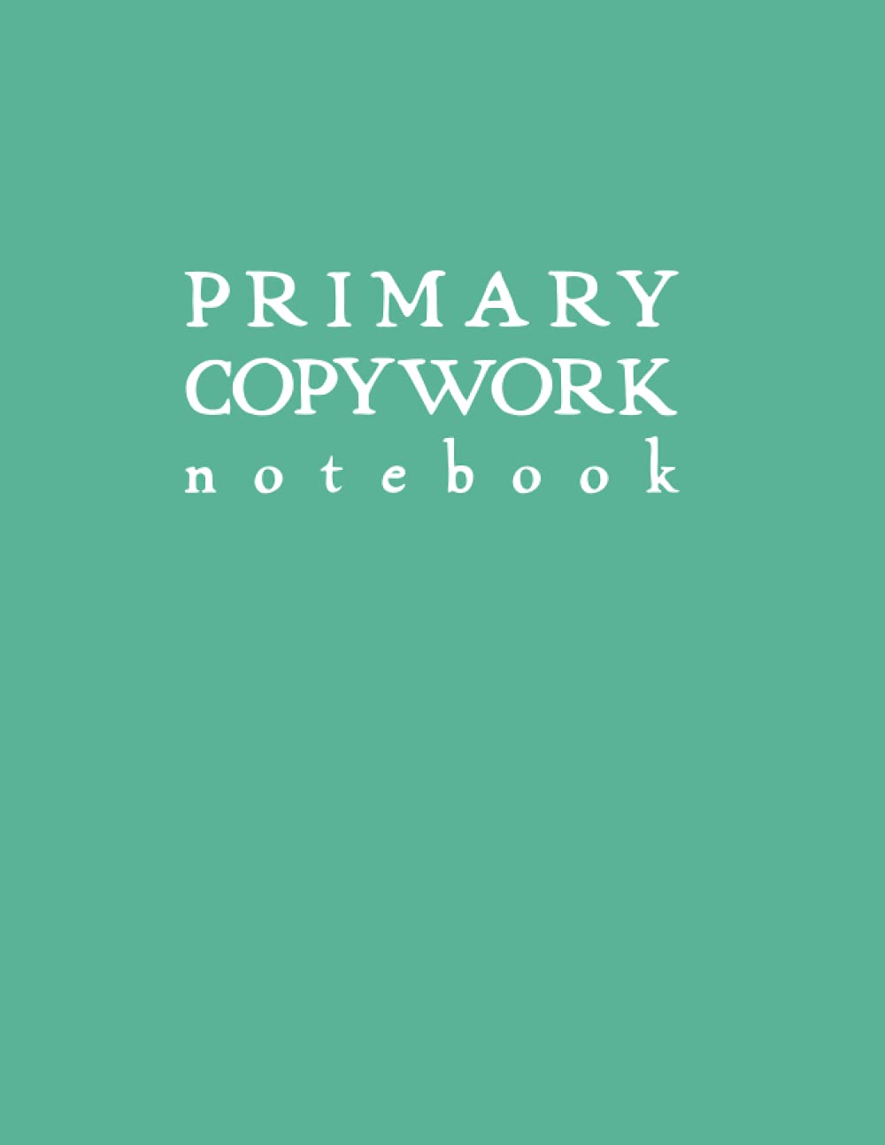 Primary Copywork Notebook: Teal Softcover Blank Lined Journal by schoolnest