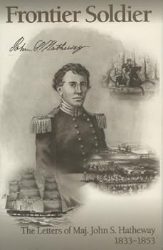 Paperback Frontier Soldier: The Letters of Major John S. Hatheway, 1833-1853 Book