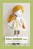 Doll Making Ideas: Knit Lovely Dolls for Your Kids: Doll Knitting Guide Book