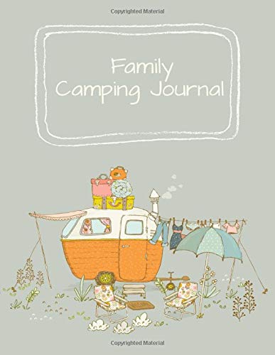 Family Camping Journal: Cute Camping Journal RV Travel Logbook, vintage Camper Journey Road Trip Planner, Caravan Glamping Travel Journal Diary, Ideal ... Memory Keepsake (Camping Notebooks Journals)