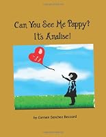 Can You See Me Pappy? It's Analise! 171982598X Book Cover
