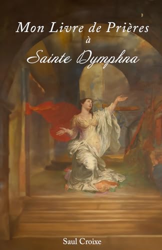 Mon Livre de Prières à Sainte Dymphna