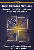 Gene Transfer Methods: Introducing DNA Into Living Cells and Organisms 1881299341 Book Cover