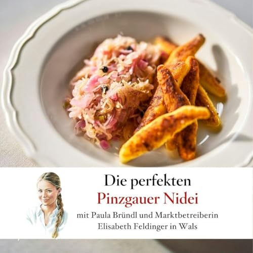 Die perfekten Pinzgauer Nidei &ndash; mit Paula Br&uuml;ndl und Marktbetreiberin Elisabeth Feldinger in Wals - # 83