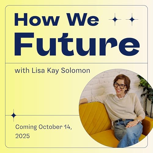 Coming Soon- How We Future with Lisa Kay Solomon cover art