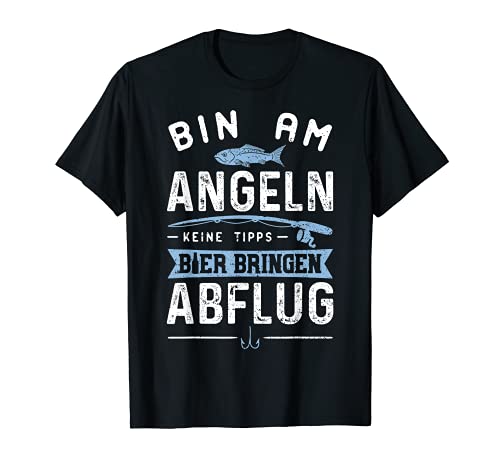 Bin Am Angeln Keine Tipps Bierschwinn Bin Am Angeln - Fischer Camiseta
