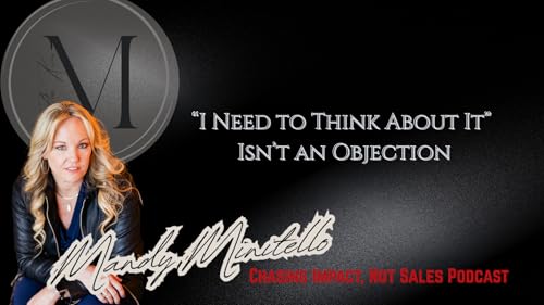 "I Need to Think About It" Isn't an Objection
