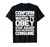 Conform, Consume, Stay Asleep, Watch TV, Obey T-Shirt