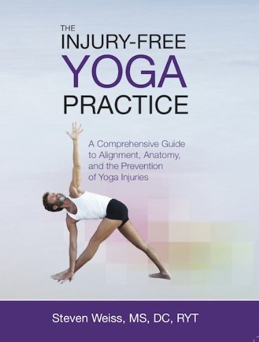 The Injury-free Yoga Practice by Steven Weiss, MS, DC RYT (2013-05-03)
