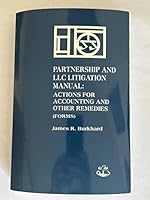 Partnership and LLC litigation manual: Actions for accounting and other remedies 0831806893 Book Cover