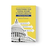 Transitioning Your Federal Resume to Private Industry: Are You at the Fork of the Road?
