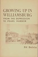 Growing up in Williamsburg: From the depression to Pearl Harbor B0006E9W9U Book Cover