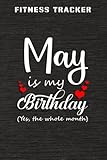 Photo Gallery fitness tracker :may is my birthday yes the whole month funny birthday gift: health and fitness journal to track meals, workouts and weight loss for ... reports & mindfulness prompts,birthday gifts Photo Gallery fitness tracker :may is my birthday yes the whole month funny birthday gift: health and fitness journal to track meals, workouts and weight loss for ... reports & mindfulness prompts,birthday gifts