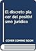 El discreto placer del positivismo jur&Atilde;&shy;dico