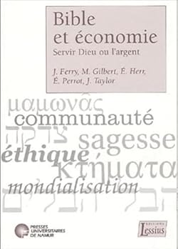 Bible et économie - Servir Dieu ou l'argent