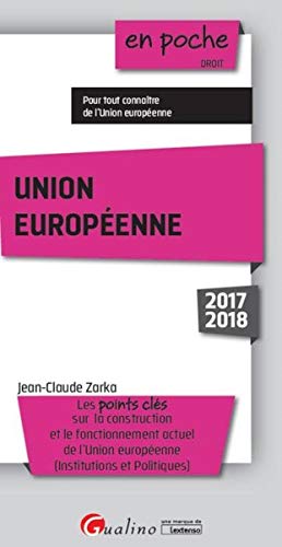 Télécharger Union européenne : Les points clés sur la construction et le fonctionnement actuel de l'Union euro Livre eBook France