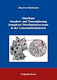 Simultane Standort- und Tourenplanung komplexer Distributionssysteme in der Lebensmittelindustrie (Logistik-Management in Forschung und Praxis)