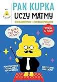  Pan Kupka uczy matmy Część 1 - dodawanie i odejmowanie