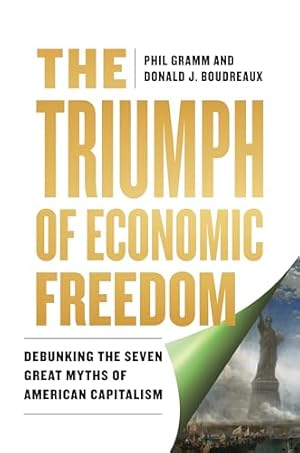 The Triumph of Economic Freedom: Debunking the Seven Great Myths of American Capitalism