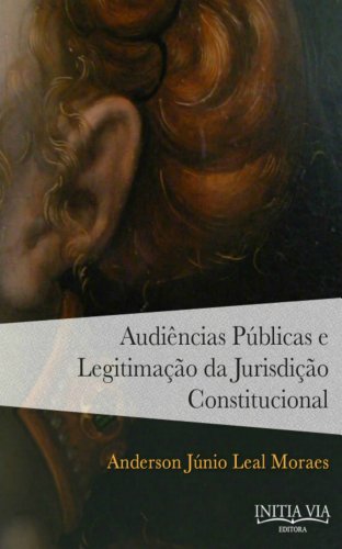 Audiências Públicas e Legitimação da Jurisdição Constitucional
