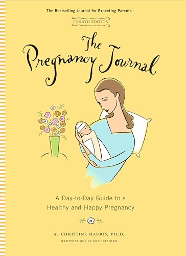 The Pregnancy Journal: A Day-to-Day Guide to a Healthy and Happy Pregnancy