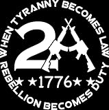 AG - When Tyranny Becomes Law Rebellion Becomes Duty 2nd Amendment 1776 Gun Rights Decal Sticker Patriotic Stickers for Car Truck SUV Windows Laptop 5.5 in White