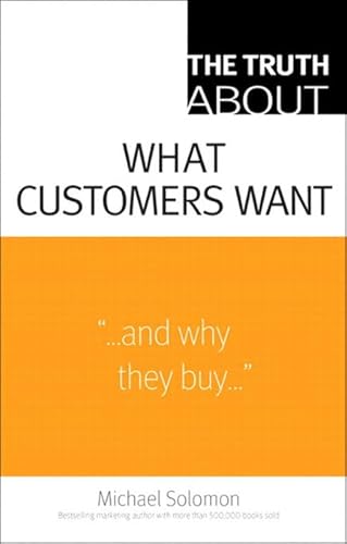 Truth About What Customers Want, The (English Edition)