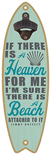 SJT ENTERPRISES, INC. If There is a Heaven for me, I'm Sure There is a Beach Attached to it - Jimmy Buffett Bottle Opener 5" x 16" Surfboard Plaque (SJT07211)