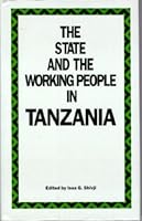 State and the Working People in Tanzania 0906968127 Book Cover