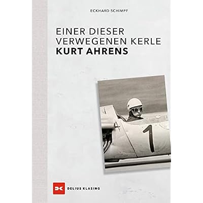 Kurt Ahrens: Einer dieser verwegenen Kerle