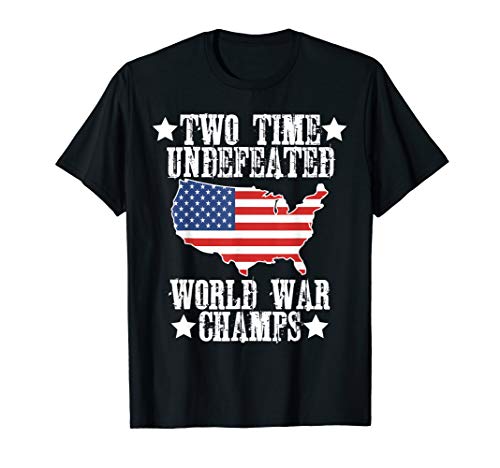 Undefeated Two 2 Time World War Champs Champions T Shirt USA T-Shirt