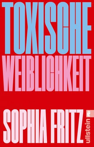 Preisvergleich Produktbild Toxische Weiblichkeit: Das Manifest für ein neues feministisches Miteinander